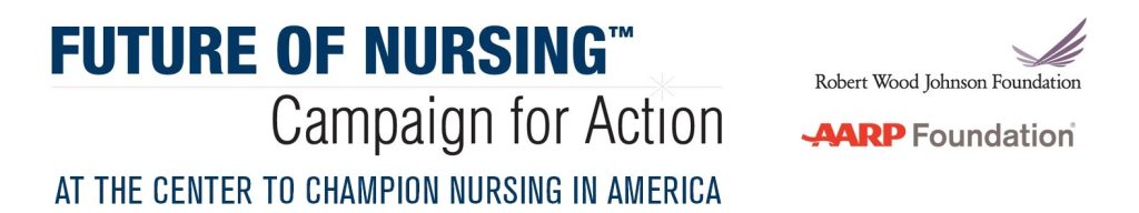 Future of Nursing: Campaign for Action at the Center to Champion Nursing in America